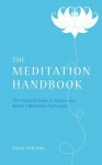 The Meditation Handbook: The Practical Guide to Eastern and Western Meditation Techniques - David Fontana