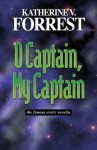 O Captain, My Captain - Katherine V. Forrest