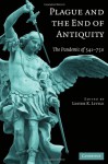 Plague and the End of Antiquity: The Pandemic of 541-750 - Lester K. Little