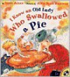 I Know an Old Lady Who Swallowed a Pie - Alison Jackson, Judy Schachner