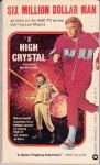 High Crystal (Six Million Dollar Man, No. 3) - Martin Caidin