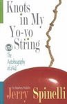 Knots in My Yo-Yo String: The Autobiography of a Kid - Jerry Spinelli