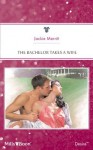 Mills & Boon : The Bachelor Takes A Wife (Texas Cattleman's Club: The Last) - Jackie Merritt