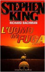 L'uomo in fuga - Richard Bachman, D. Zinoni, Stephen King