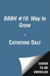 BBBH #10: Way to Grow - Catherine Daly