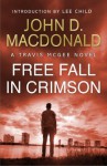 Free Fall in Crimson: Introduction by Lee Child: Travis McGee, No. 19 - John D. MacDonald