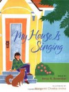 My House Is Singing - Betsy R. Rosenthal, Margaret Chodos-Irvine