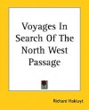 Voyages in Search of the North West Passage - Richard Hakluyt