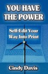 You Have the Power - Self-Edit Your Way Into Print - Cindy Davis