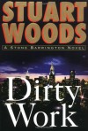 Dirty Work - Stuart Woods