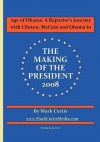 Age of Obama: A Reporter's Journey with Clinton, McCain and Obama in the Making of the President, 2008 - Mark Curtis, Ronn Owens