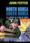 North Korea/South Korea: U.S. Policy at a Time of Crisis (Open Media Books) - John Feffer