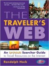 The Traveler's Web: An Extreme Searcher Guide to Travel Resources on the Internet - Randolph Hock