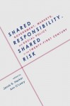 Shared Responsibility, Shared Risk: Government, Markets and Social Policy in the Twenty-First Century - Jacob Hacker, Ann O'Leary