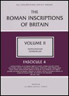 The Roman Inscriptions of Britain: Fascicule 4 (Roman Inscriptions of Britain) - R.G. Collingwood, Sheppard Sunderland Frere, R.P. Wright