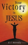 Your Victory In Jesus - D.L. Moody