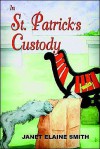 In St. Patrick's Custody - Janet Elaine Smith