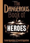 The Dangerous Book Of Heroes - Conn Iggulden, David Iggulden