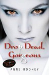 Drop Dead Gorgeous - Anne Rooney