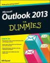 Outlook 2013 For Dummies - Bill Dyszel