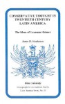 Conservative Thought in Twentieth Century Latin America: The Ideas of Laureano Gomez - James D. Henderson