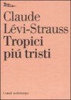 Tropici più tristi - Veronique Mortaigne, Maria Pace Ottieri, Claude Lévi-Strauss