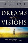 Dreams & Visions, Volume 2: A Bible-Guided Meaning to Your Dreams & Visions - Joe Ibojie, Cynthia Ibojie