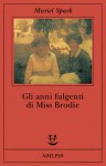 Gli anni fulgenti di Miss Brodie - Muriel Spark, Adriana Bottini