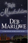 A Slight Miscalculation: A Half Moon House Short Story (Half Moon House Series Book 3) - Deb Marlowe