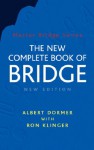 The New Complete Book of Bridge - Albert Dormer, Ron Klinger