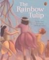 The Rainbow Tulip - Pat Mora, Eizabeth Sayles