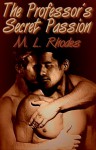 The Professor's Secret Passion - M.L. Rhodes