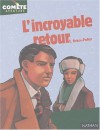 L'incroyable retour - Evelyne Brisou-Pellen