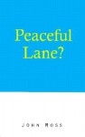 Peaceful Lane? - John Ross