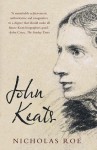 John Keats: A New Life - Nicholas Roe