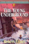 Young Underground: Books 5-8 (The Young Underground - Vols. 5-8) - Robert Elmer