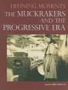 The Muckrakers and the Progressive Era - Laurie Collier Hillstrom