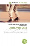 Apolo Anton Ohno - Agnes F. Vandome, John McBrewster, Sam B Miller II