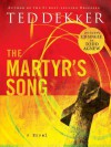 The Martyr's Song - Ted Dekker