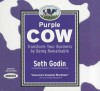 Purple Cow: Transform Your Business by Being Remarkable - Seth Godin