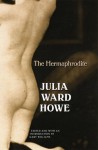 The Hermaphrodite - Julia Ward Howe, Gary Williams