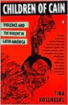 Children of Cain: Violence and the Violent in Latin America - Tina Rosenberg