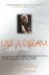 Like a Dream, Like a Fantasy: The Zen Teachings and Translations of Nyogen Senzaki - Nyogen Senzaki, Eido Tai Shimano, Soen Nakagawa, Eido T. Shimano