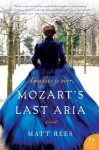 Mozart's Last Aria - Matt Rees