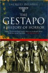 The Gestapo: A History of Horror - Jacques Delarue