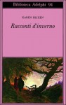 Racconti d'inverno - Karen Blixen, Adriana Motti