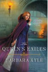 The Queen's Exiles - Barbara Kyle