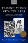 Peasants Versus City-Dwellers: Taxation and the Burden of Economic Development - Raaj K. Sah, Joseph E. Stiglitz