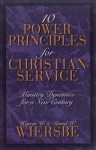 Ten Power Principles for Christian Service: Ministry Dynamics for a New Century - Warren W. Wiersbe, David W. Wiersbe