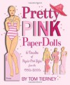 Pretty Pink Paper Dolls: 6 Decades of Popular Pink Styles from The 1950s-2010 - Tom Tierney, Paper Dolls